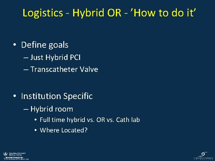 Logistics - Hybrid OR - ’How to do it’ • Define goals – Just