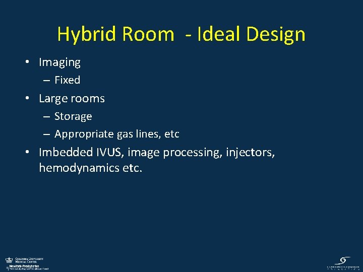 Hybrid Room - Ideal Design • Imaging – Fixed • Large rooms – Storage