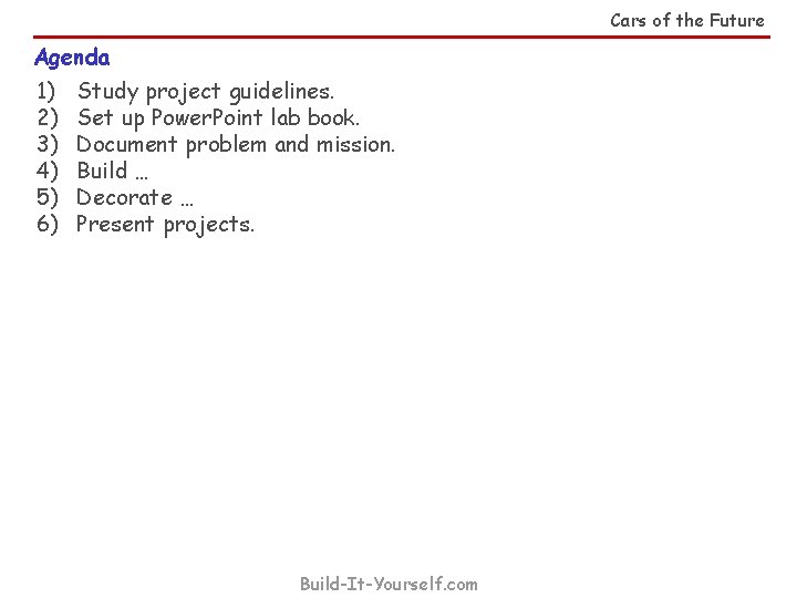 Cars of the Future Agenda 1) 2) 3) 4) 5) 6) Study project guidelines.