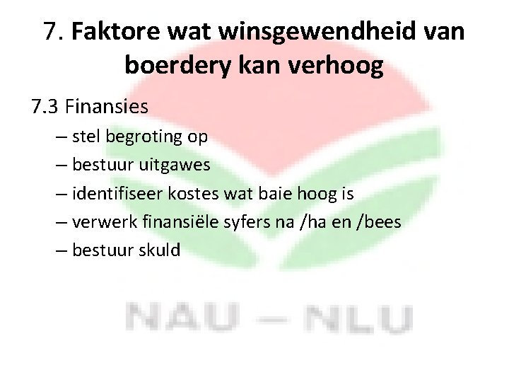 7. Faktore wat winsgewendheid van boerdery kan verhoog 7. 3 Finansies – stel begroting