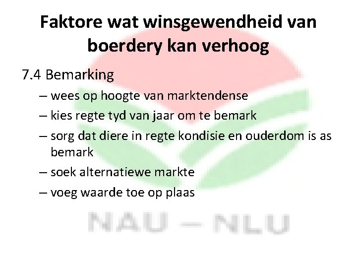 Faktore wat winsgewendheid van boerdery kan verhoog 7. 4 Bemarking – wees op hoogte