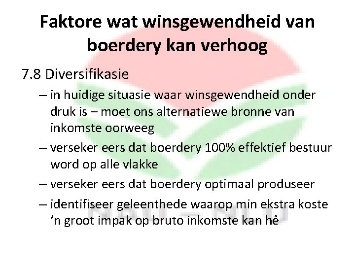 Faktore wat winsgewendheid van boerdery kan verhoog 7. 8 Diversifikasie – in huidige situasie