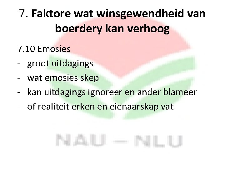 7. Faktore wat winsgewendheid van boerdery kan verhoog 7. 10 Emosies - groot uitdagings
