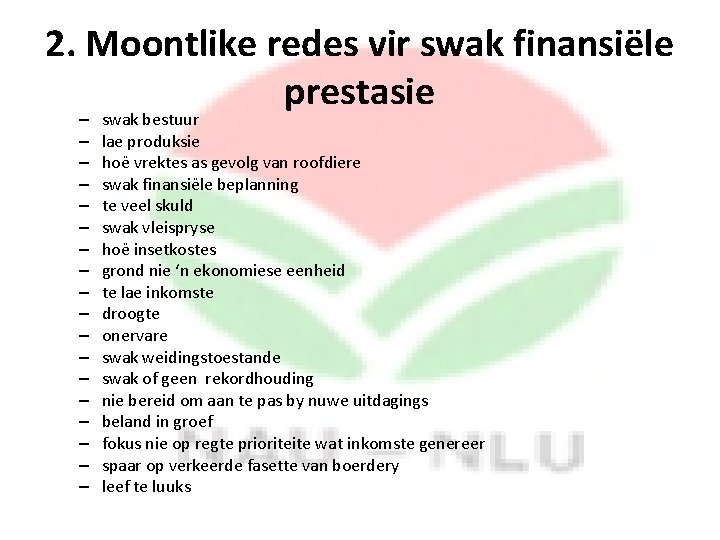 2. Moontlike redes vir swak finansiële prestasie – – – – – swak bestuur