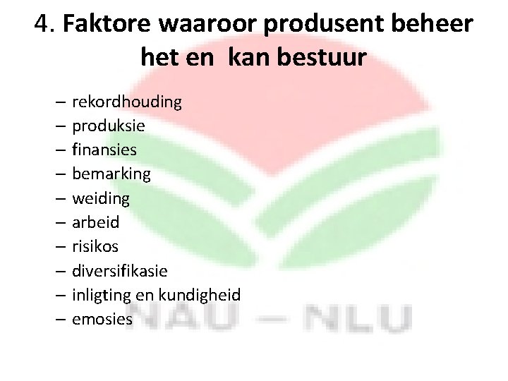 4. Faktore waaroor produsent beheer het en kan bestuur – rekordhouding – produksie –