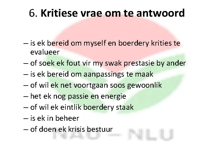 6. Kritiese vrae om te antwoord – is ek bereid om myself en boerdery