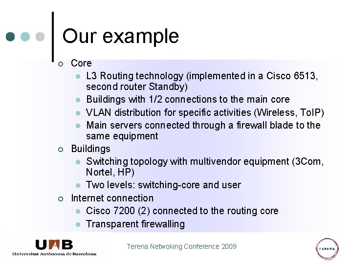 Our example ¢ ¢ ¢ Core l L 3 Routing technology (implemented in a