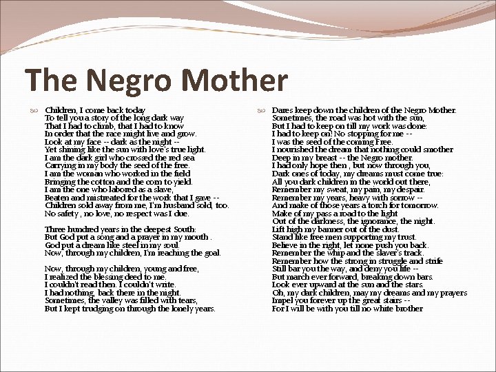 The Negro Mother Children, I come back today To tell you a story of