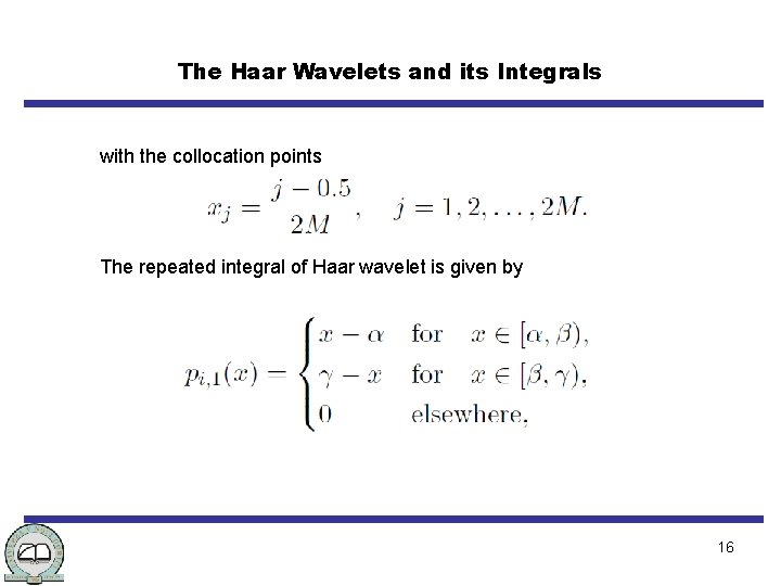 The Haar Wavelets and its Integrals with the collocation points The repeated integral of