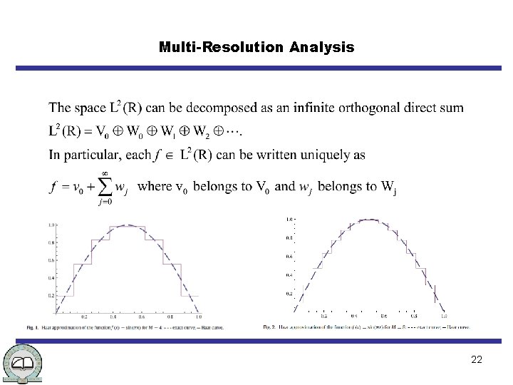 Multi-Resolution Analysis 22 