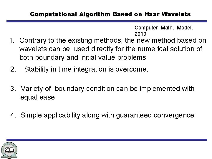 Computational Algorithm Based on Haar Wavelets Computer Math. Model. 2010 1. Contrary to the