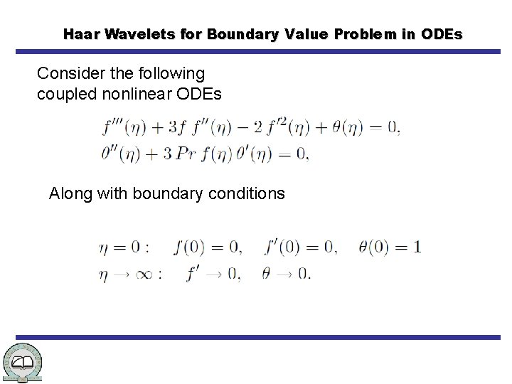 Haar Wavelets for Boundary Value Problem in ODEs Consider the following coupled nonlinear ODEs