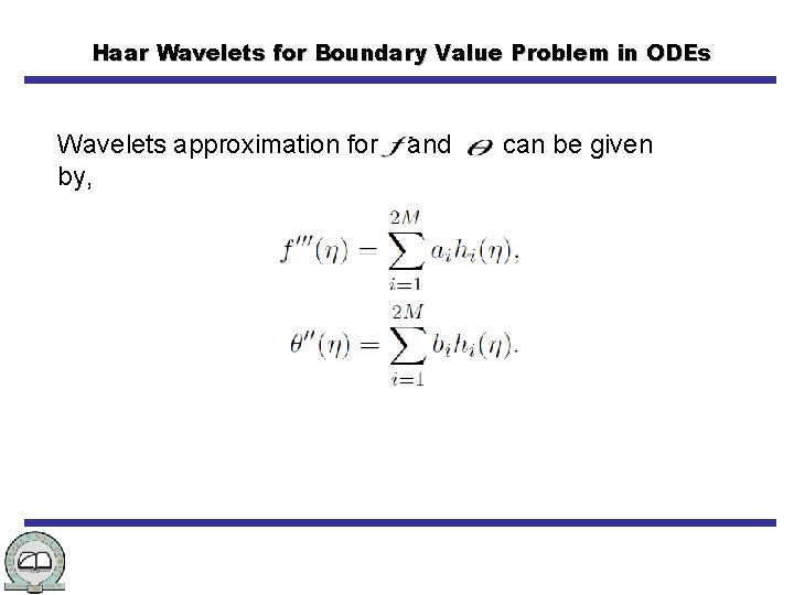 Haar Wavelets for Boundary Value Problem in ODEs Wavelets approximation for by, and can