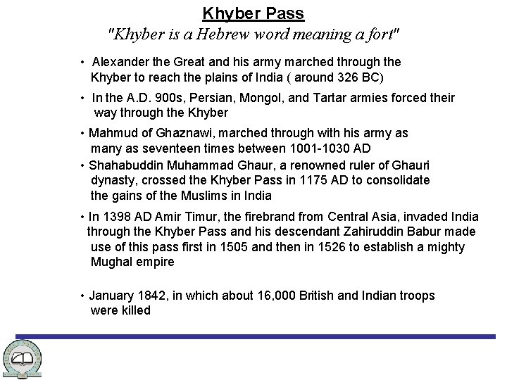 Khyber Pass "Khyber is a Hebrew word meaning a fort" • Alexander the Great