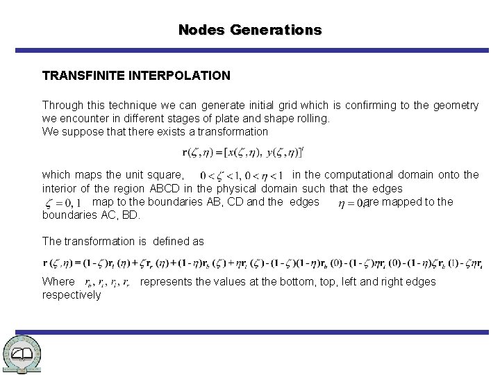 Nodes Generations TRANSFINITE INTERPOLATION Through this technique we can generate initial grid which is