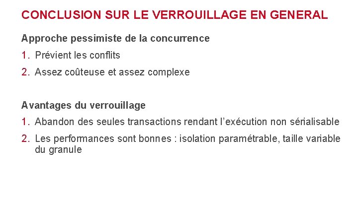 CONCLUSION SUR LE VERROUILLAGE EN GENERAL Approche pessimiste de la concurrence 1. Prévient les