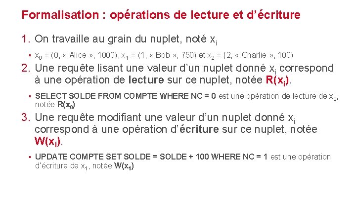 Formalisation : opérations de lecture et d’écriture 1. On travaille au grain du nuplet,