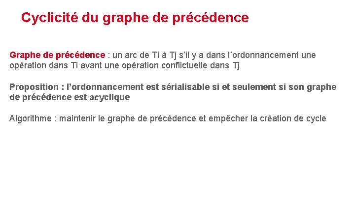 Cyclicité du graphe de précédence Graphe de précédence : un arc de Ti à