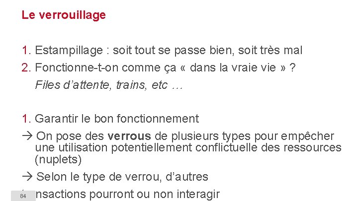 Le verrouillage 1. Estampillage : soit tout se passe bien, soit très mal 2.