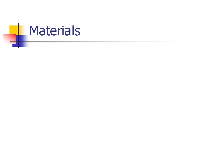 Materials 