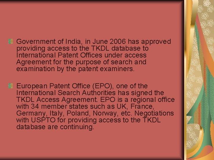 Government of India, in June 2006 has approved providing access to the TKDL database