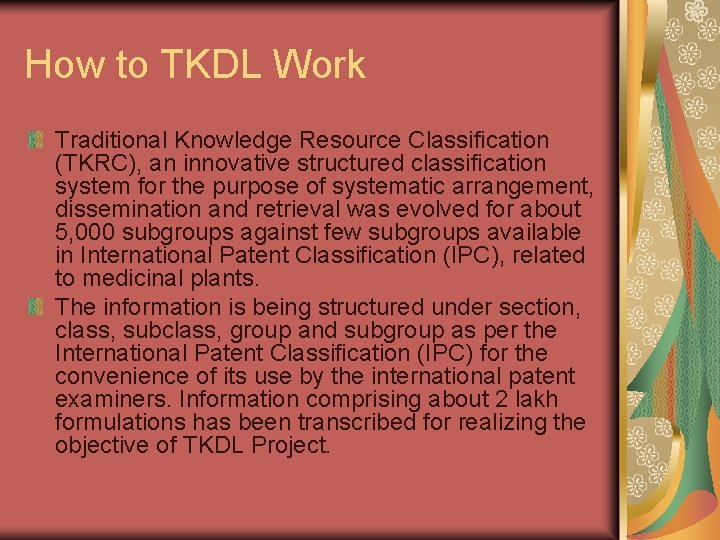 How to TKDL Work Traditional Knowledge Resource Classification (TKRC), an innovative structured classification system