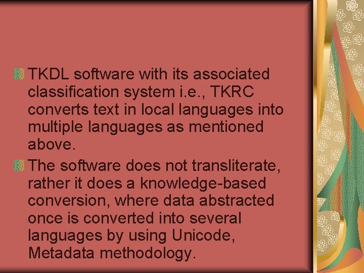 TKDL software with its associated classification system i. e. , TKRC converts text in