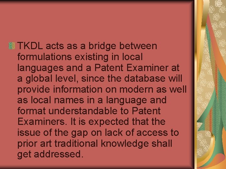 TKDL acts as a bridge between formulations existing in local languages and a Patent