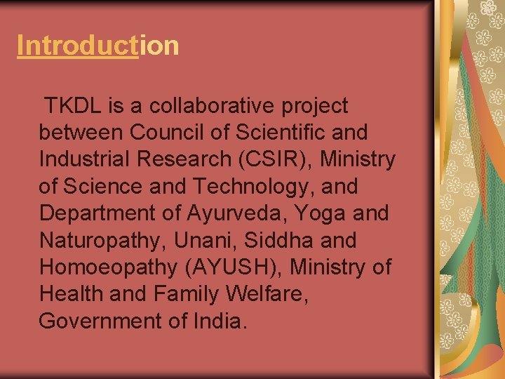 Introduction TKDL is a collaborative project between Council of Scientific and Industrial Research (CSIR),