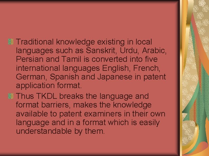 Traditional knowledge existing in local languages such as Sanskrit, Urdu, Arabic, Persian and Tamil