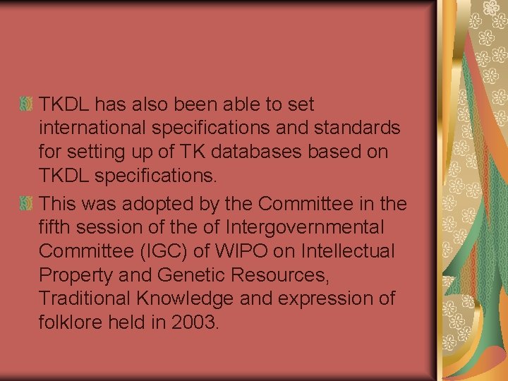 TKDL has also been able to set international specifications and standards for setting up