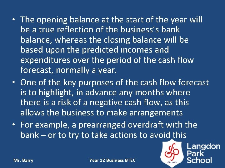  • The opening balance at the start of the year will be a