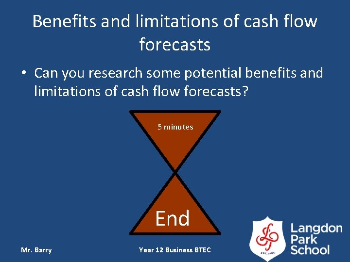 Benefits and limitations of cash flow forecasts • Can you research some potential benefits