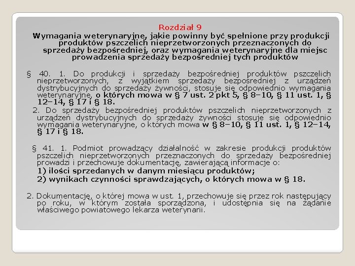 Rozdział 9 Wymagania weterynaryjne, jakie powinny być spełnione przy produkcji produktów pszczelich nieprzetworzonych przeznaczonych