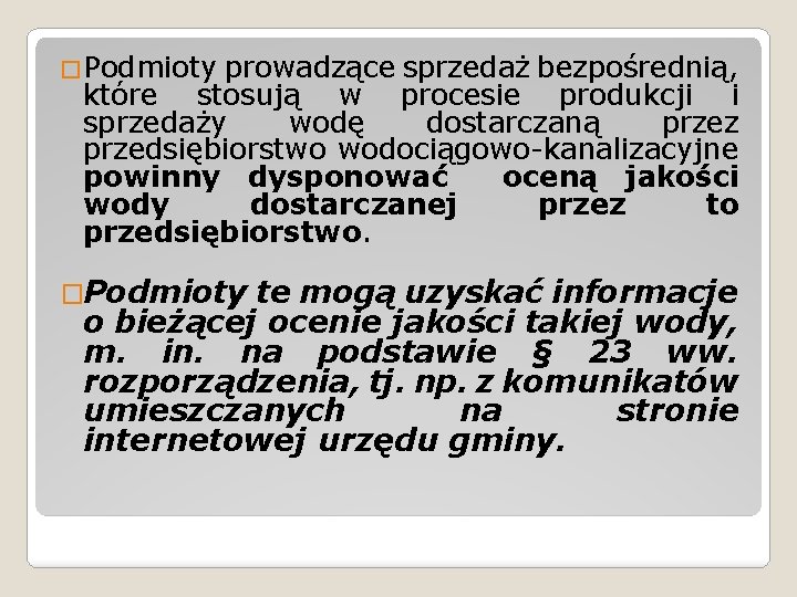 �Podmioty prowadzące sprzedaż bezpośrednią, które stosują w procesie produkcji i sprzedaży wodę dostarczaną przez