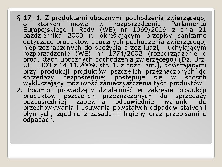 § 17. 1. Z produktami ubocznymi pochodzenia zwierzęcego, o których mowa w rozporządzeniu Parlamentu