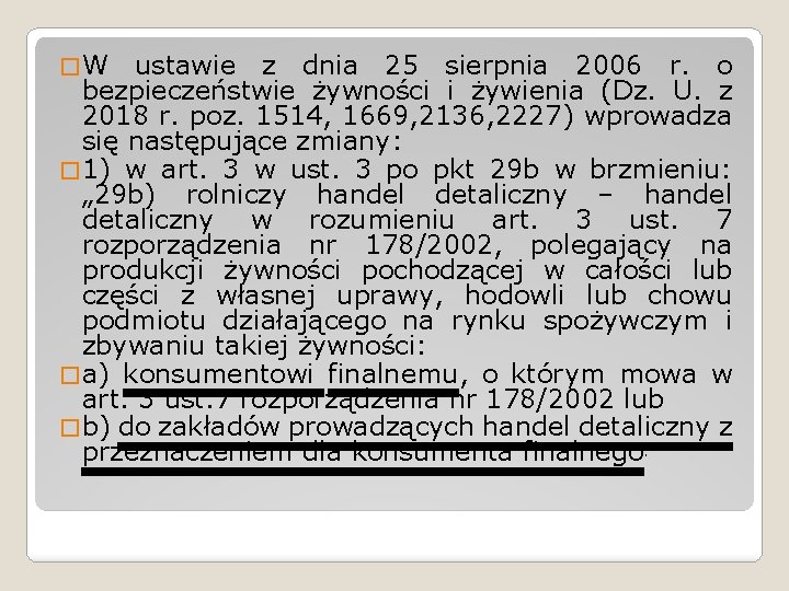 � W ustawie z dnia 25 sierpnia 2006 r. o bezpieczeństwie żywności i żywienia