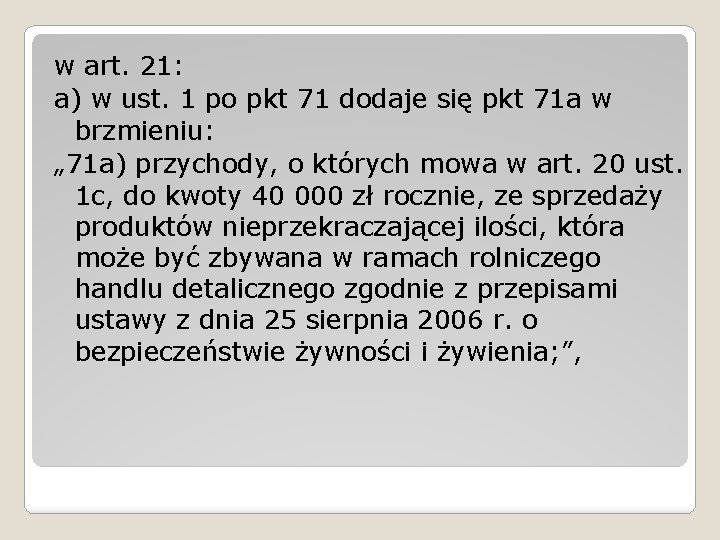 w art. 21: a) w ust. 1 po pkt 71 dodaje się pkt 71