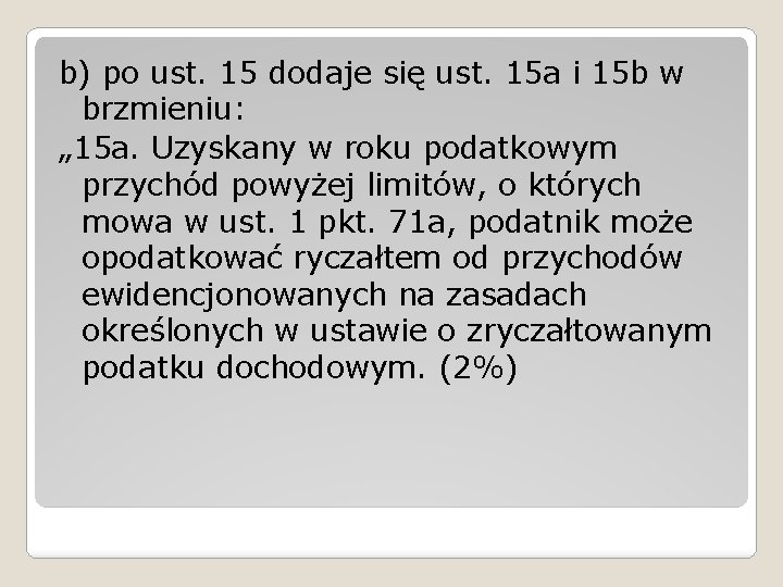 b) po ust. 15 dodaje się ust. 15 a i 15 b w brzmieniu: