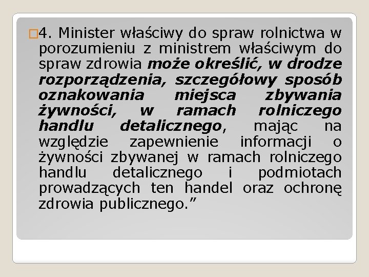 � 4. Minister właściwy do spraw rolnictwa w porozumieniu z ministrem właściwym do spraw