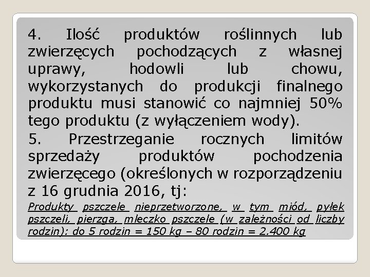 4. Ilość produktów roślinnych lub zwierzęcych pochodzących z własnej uprawy, hodowli lub chowu, wykorzystanych