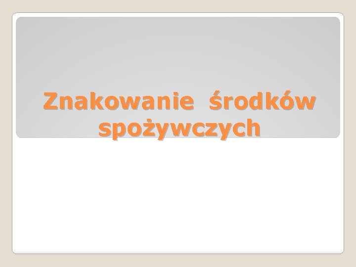 Znakowanie środków spożywczych 