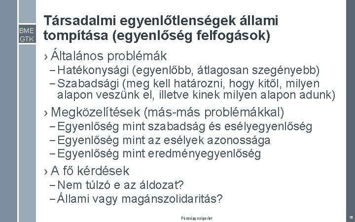 BME GTK Társadalmi egyenlőtlenségek állami tompítása (egyenlőség felfogások) › Általános problémák – Hatékonysági (egyenlőbb,