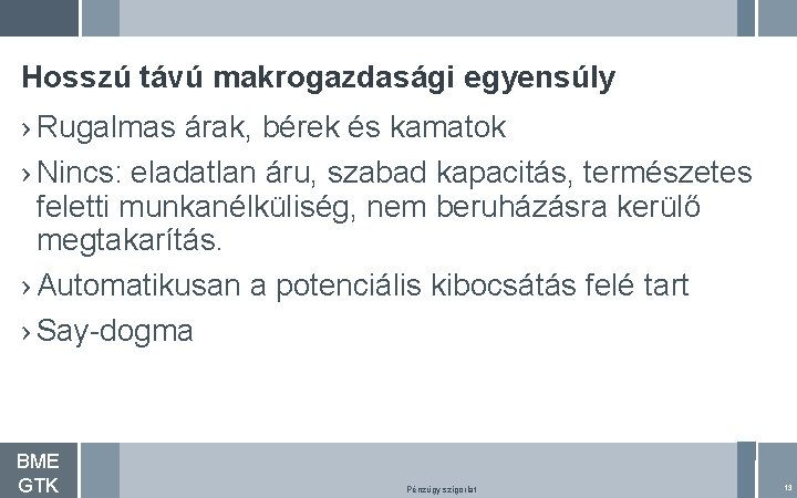 Hosszú távú makrogazdasági egyensúly › Rugalmas árak, bérek és kamatok › Nincs: eladatlan áru,