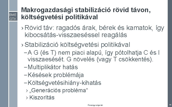BME GTK Makrogazdasági stabilizáció rövid távon, költségvetési politikával › Rövid táv: ragadós árak, bérek