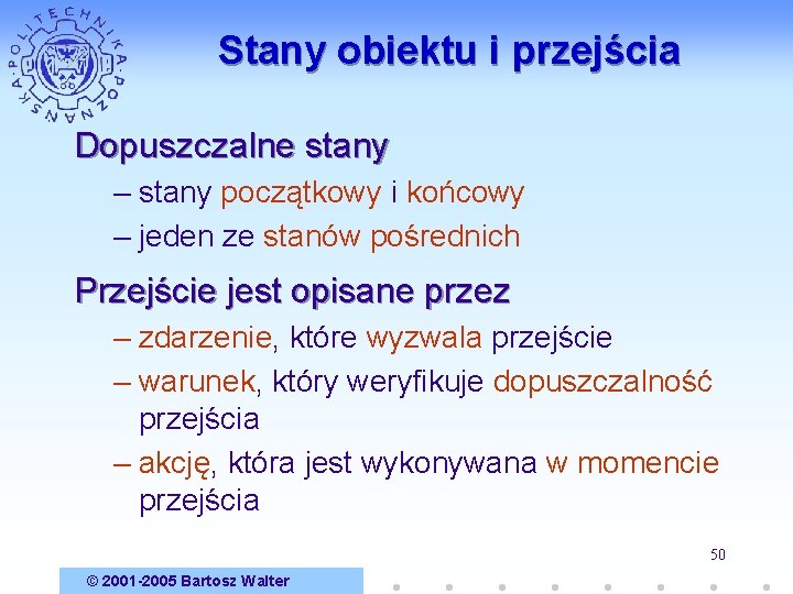 Stany obiektu i przejścia Dopuszczalne stany – stany początkowy i końcowy – jeden ze