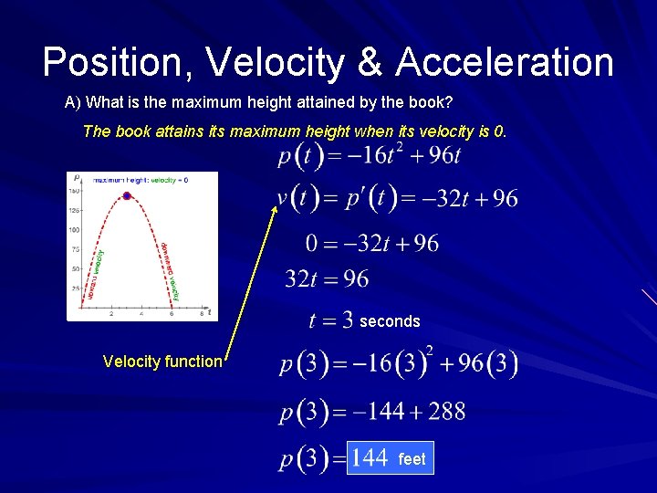 Position, Velocity & Acceleration A) What is the maximum height attained by the book?