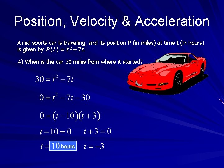 Position, Velocity & Acceleration A red sports car is traveling, and its position P