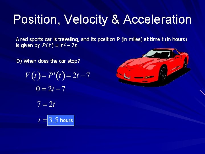 Position, Velocity & Acceleration A red sports car is traveling, and its position P