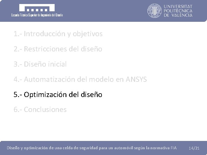 1. - Introducción y objetivos 2. - Restricciones del diseño 3. - Diseño inicial